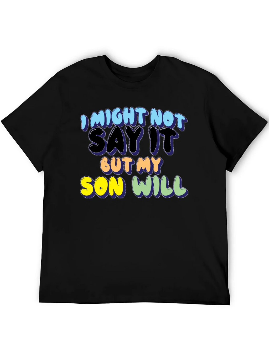 I Might Not Say It But My Son Will Tee product image 5