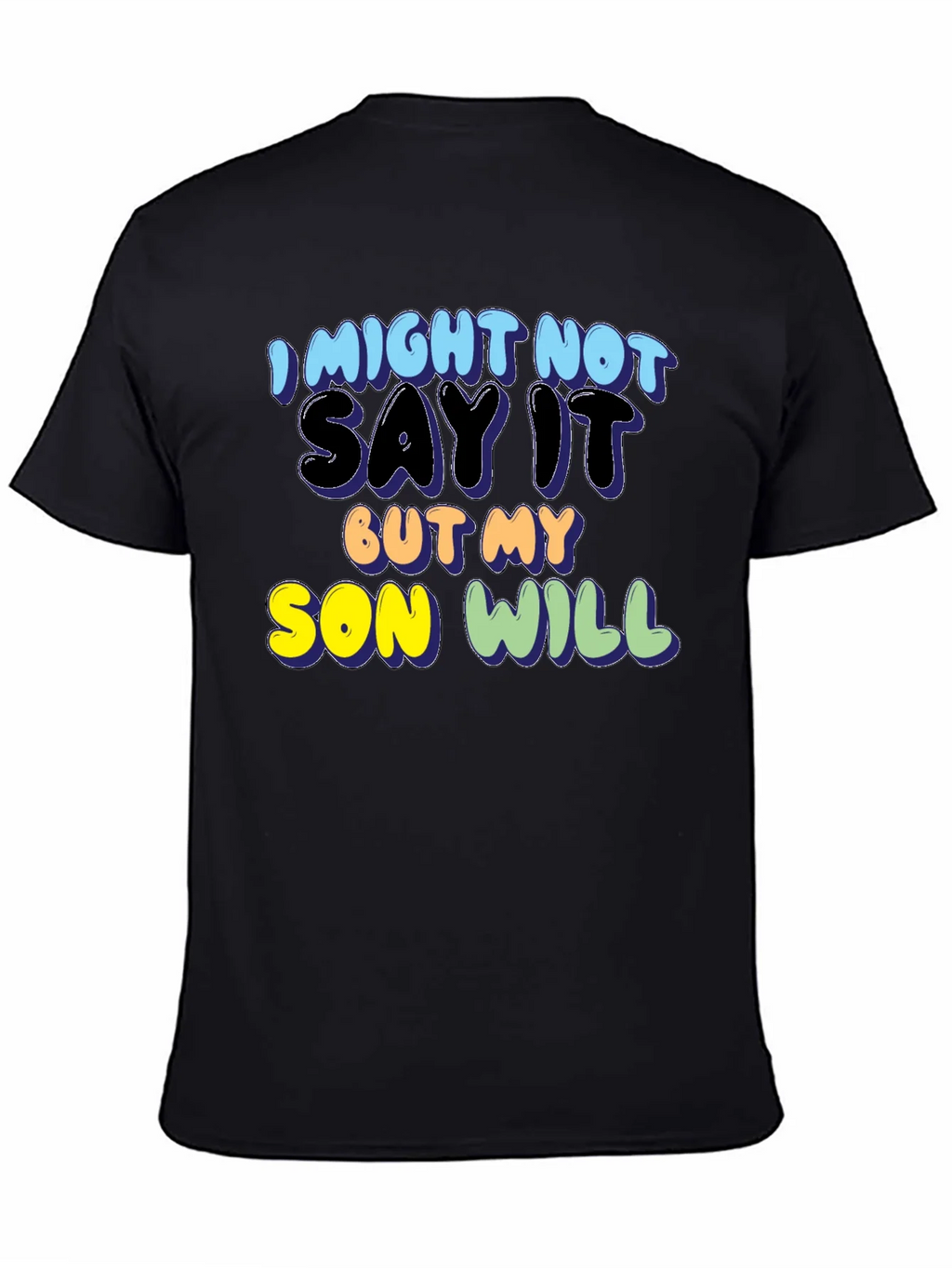 I Might Not Say It But My Son Will Tee product image 4