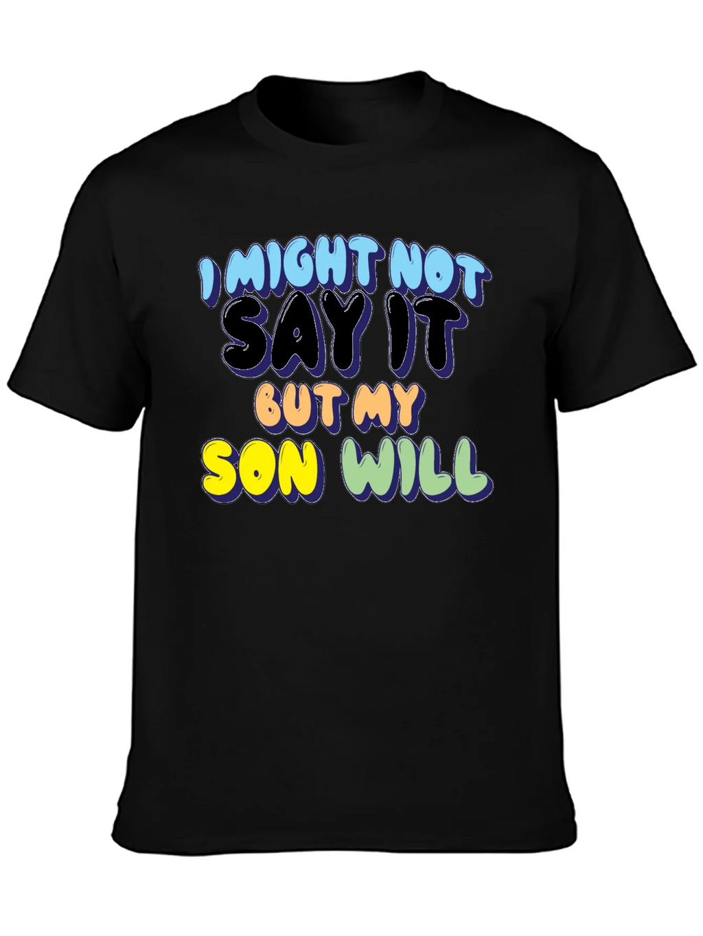 I Might Not Say It But My Son Will Tee product image 3