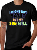 I Might Not Say It But My Son Will Tee product image 1