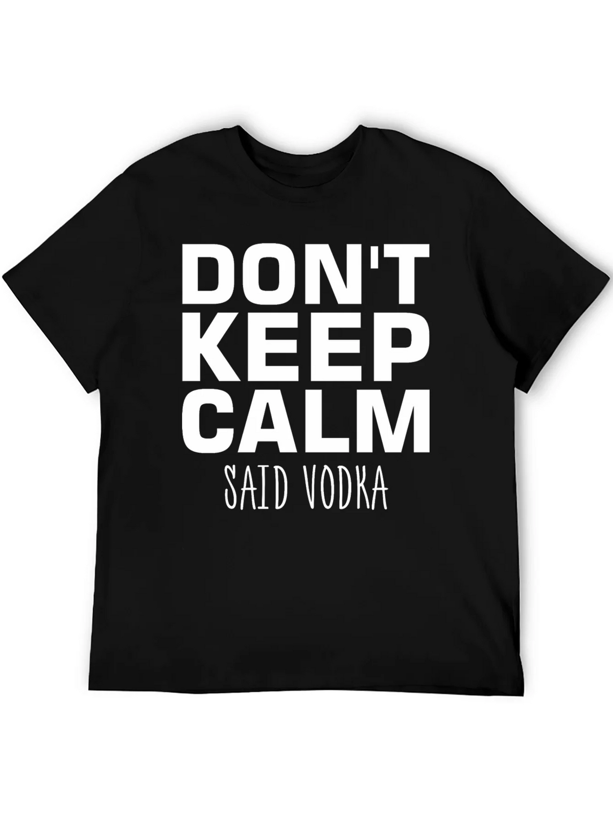 Dont Keep Calm Said Vodka - Funny T-Shirt product image 5