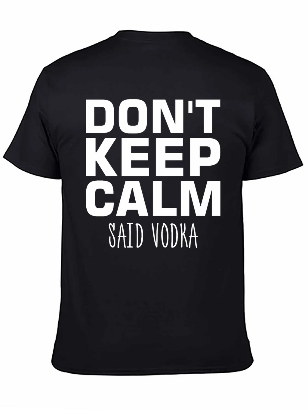 Dont Keep Calm Said Vodka - Funny T-Shirt product image 4