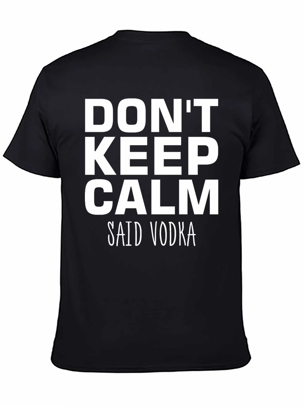 Dont Keep Calm Said Vodka - Funny T-Shirt product image 4