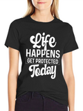 Life Happens T-Shirt - Get Protected Today! product image 1