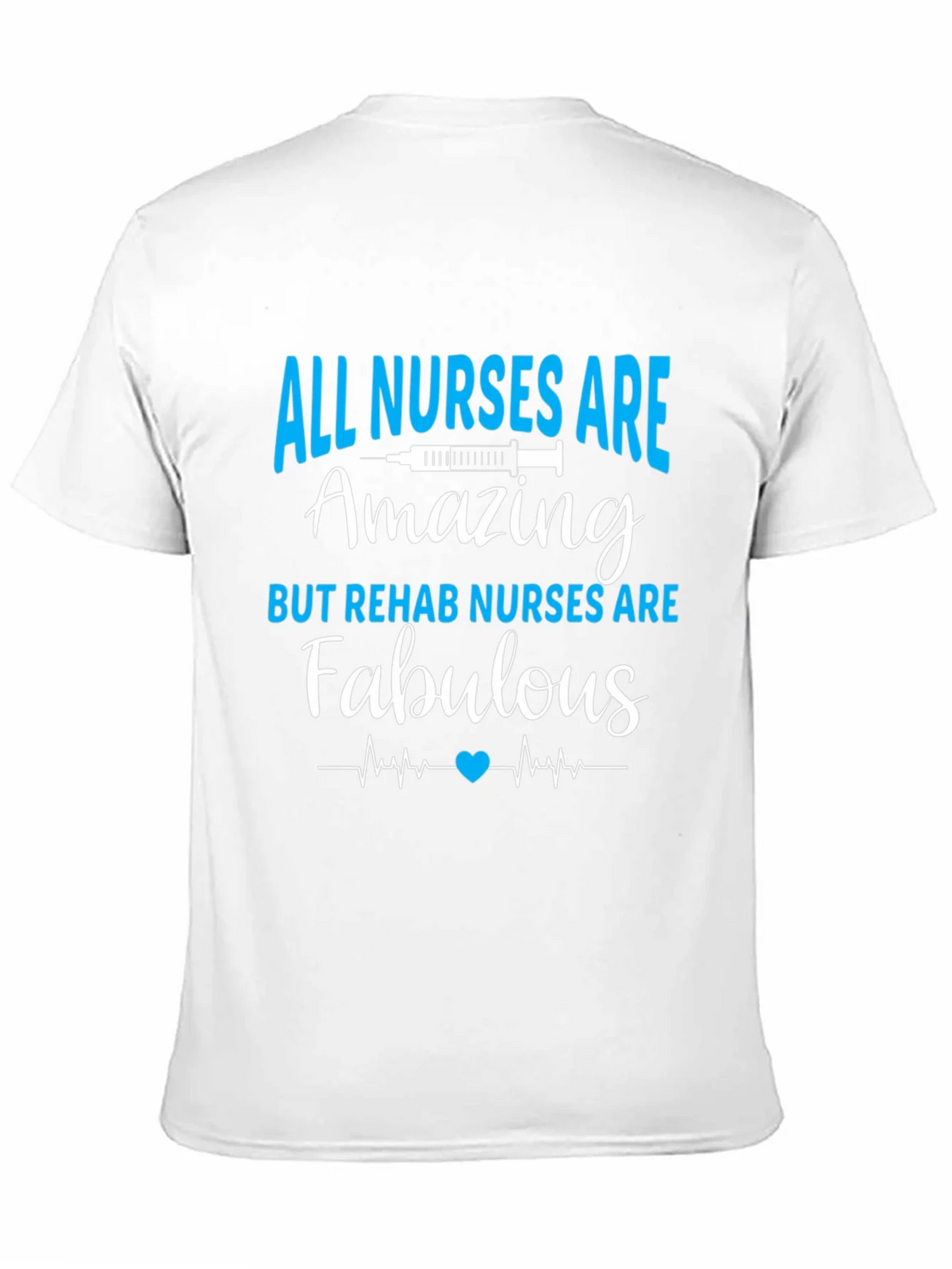 All Nurses Are Amazing T-Shirt - Rehab Nurse Apparel product image 10