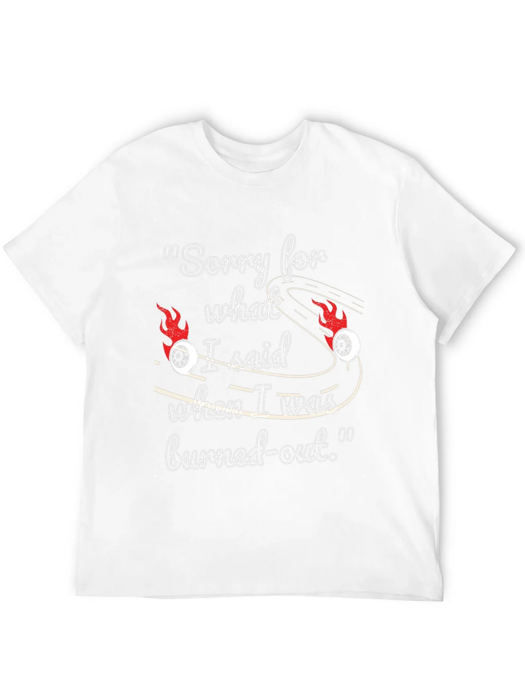 Burned-Out Humor T-Shirt product image 11
