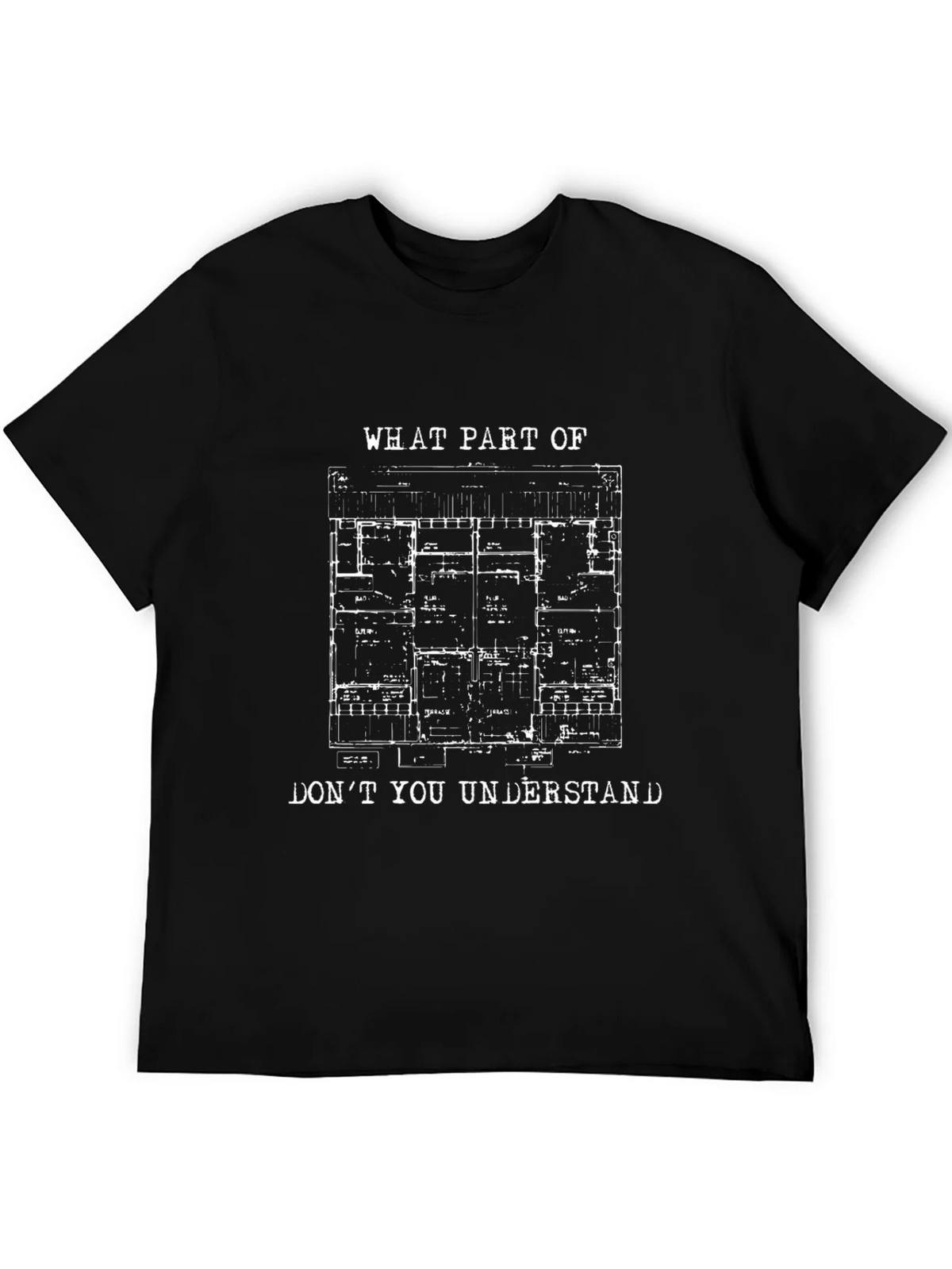 Architect Floor Plan T-Shirt - What Part Dont You product image 4