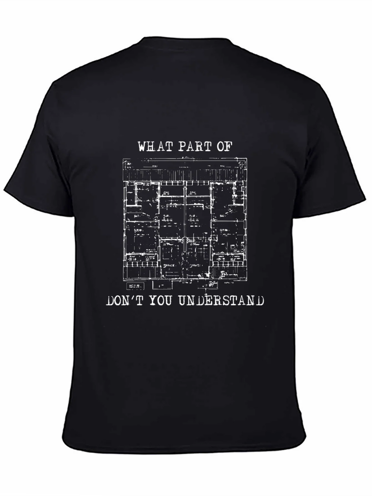 Architect Floor Plan T-Shirt - What Part Dont You product image 3