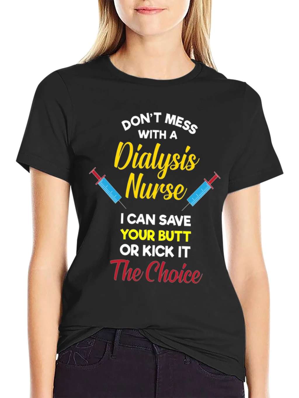 Dialysis Nurse T-Shirt - Save Your Butt or Kick It product image 2