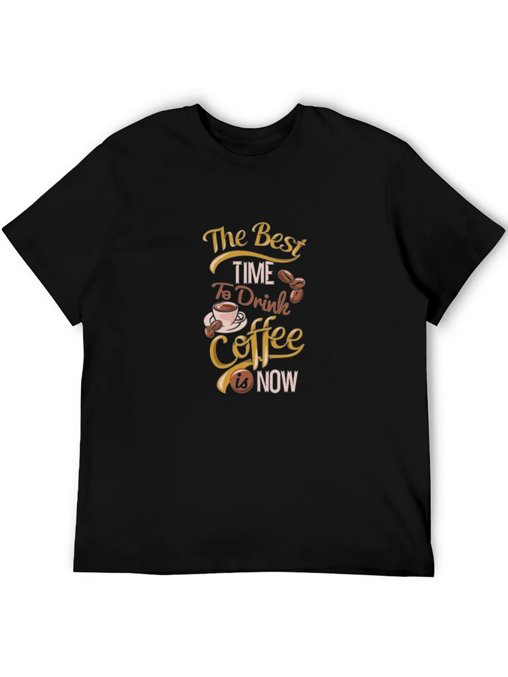 Coffee Lovers T-Shirt: The Best Time is Now product image 5