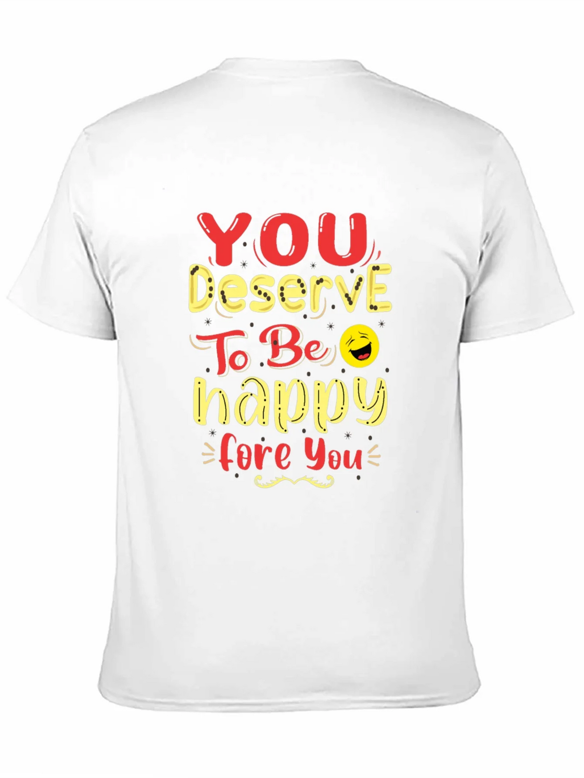 You Deserve To Be Happy Graphic Tee product image 10