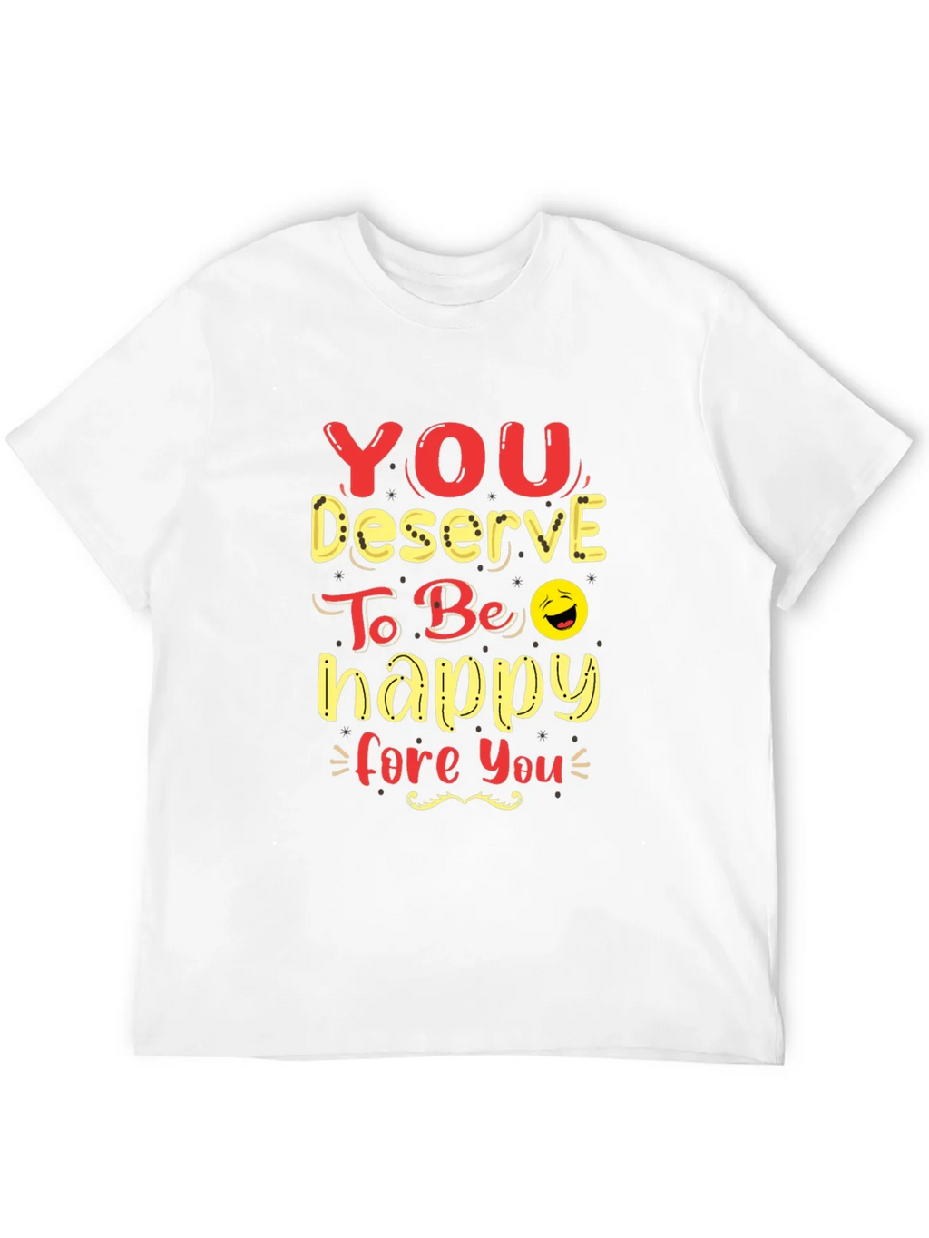 You Deserve To Be Happy Graphic Tee product image 11