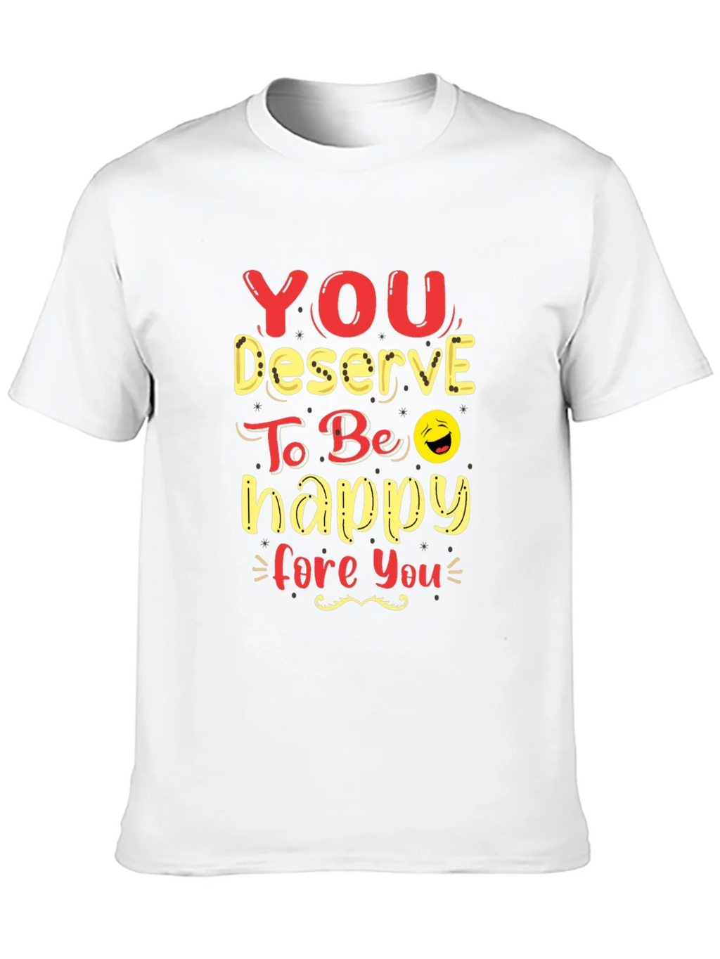 You Deserve To Be Happy Graphic Tee product image 9