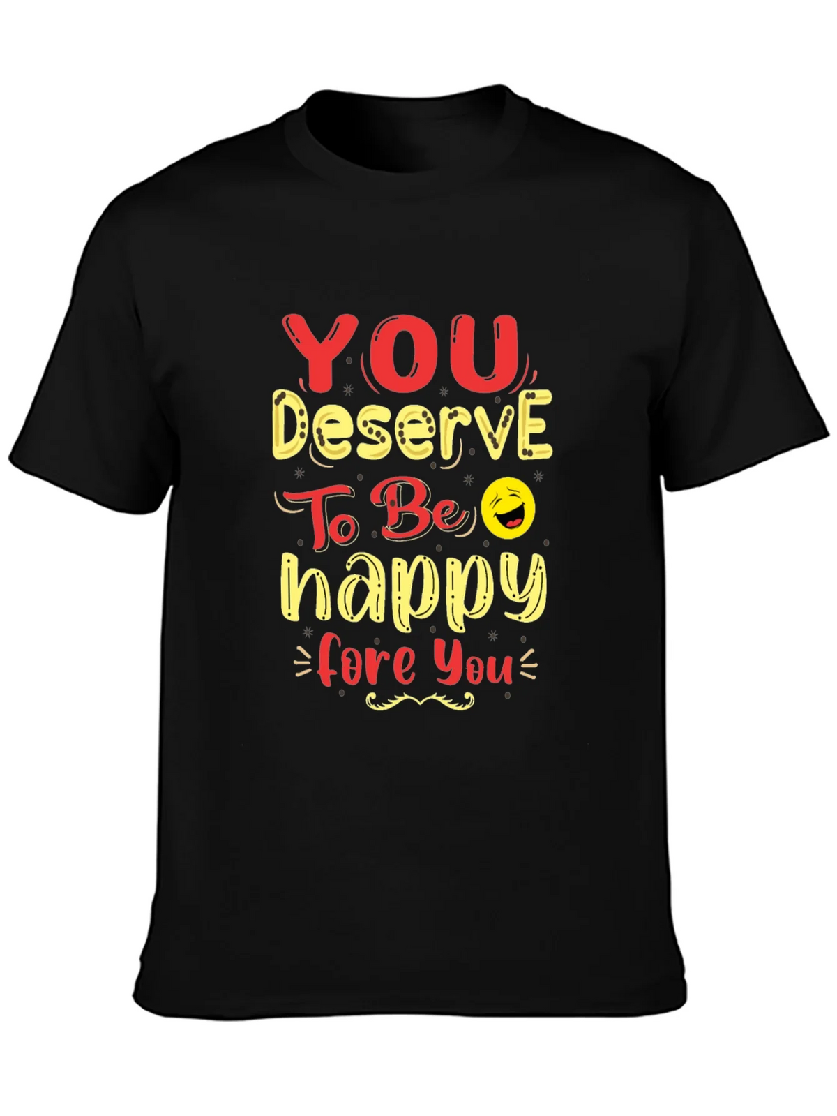 You Deserve To Be Happy Graphic Tee product image 3