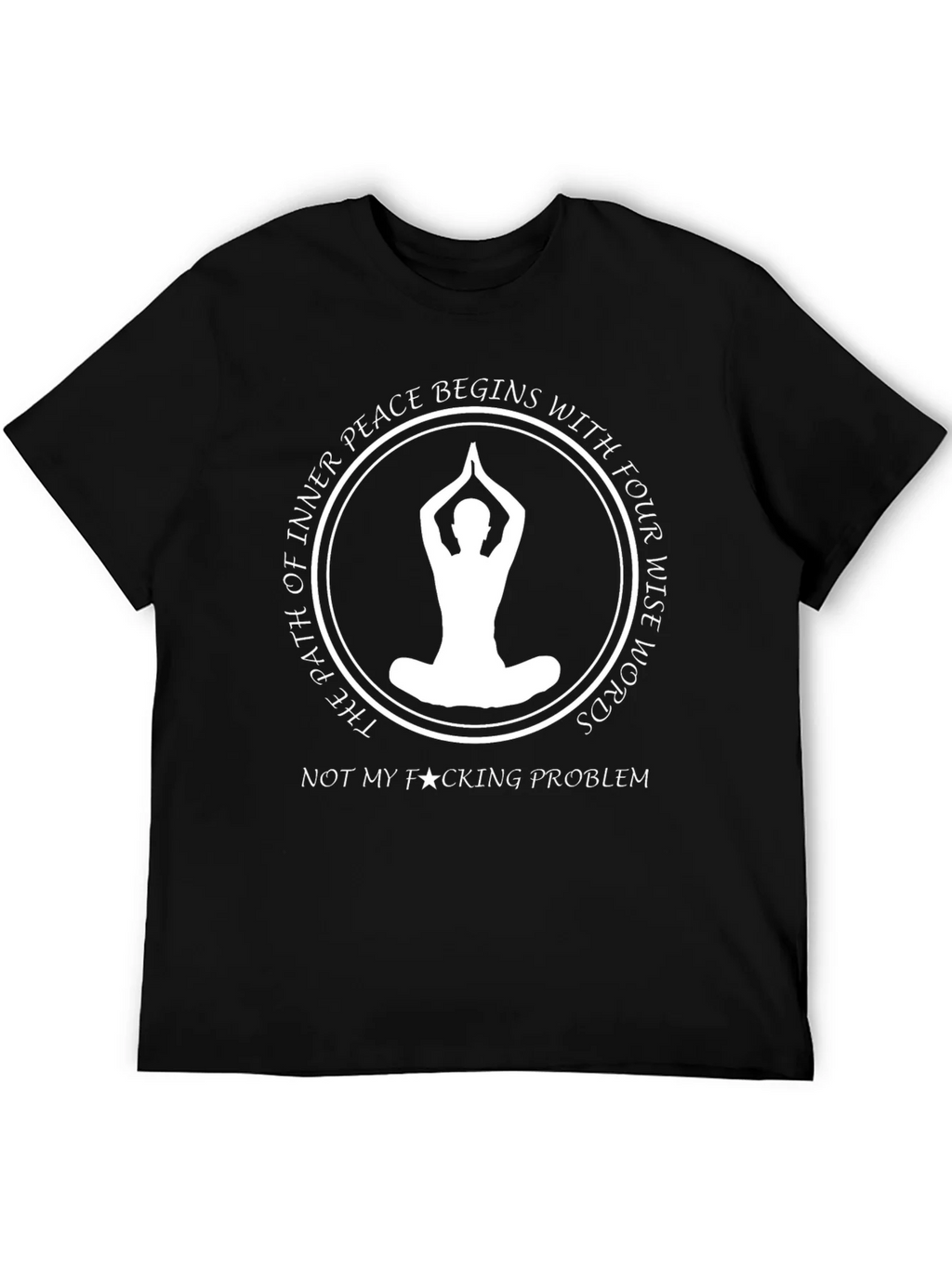 Inner Peace T-Shirt: Not My Problem product image 5