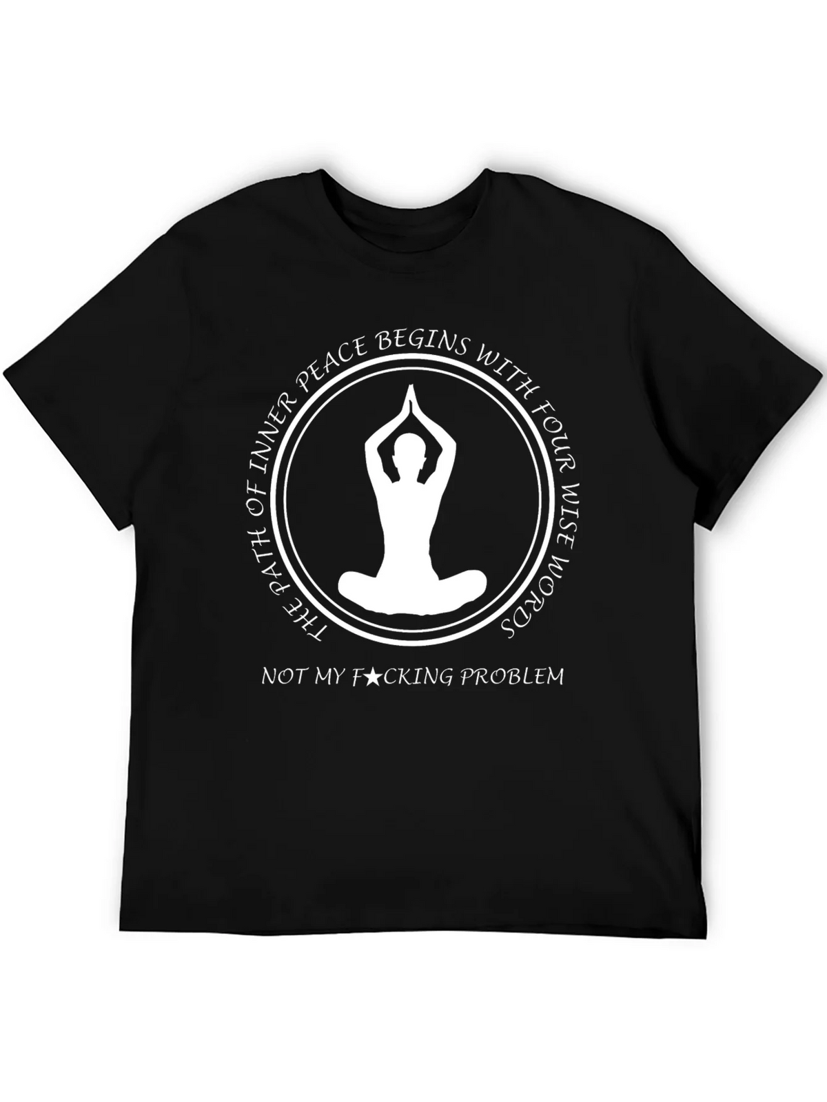 Inner Peace T-Shirt: Not My Problem product image 5