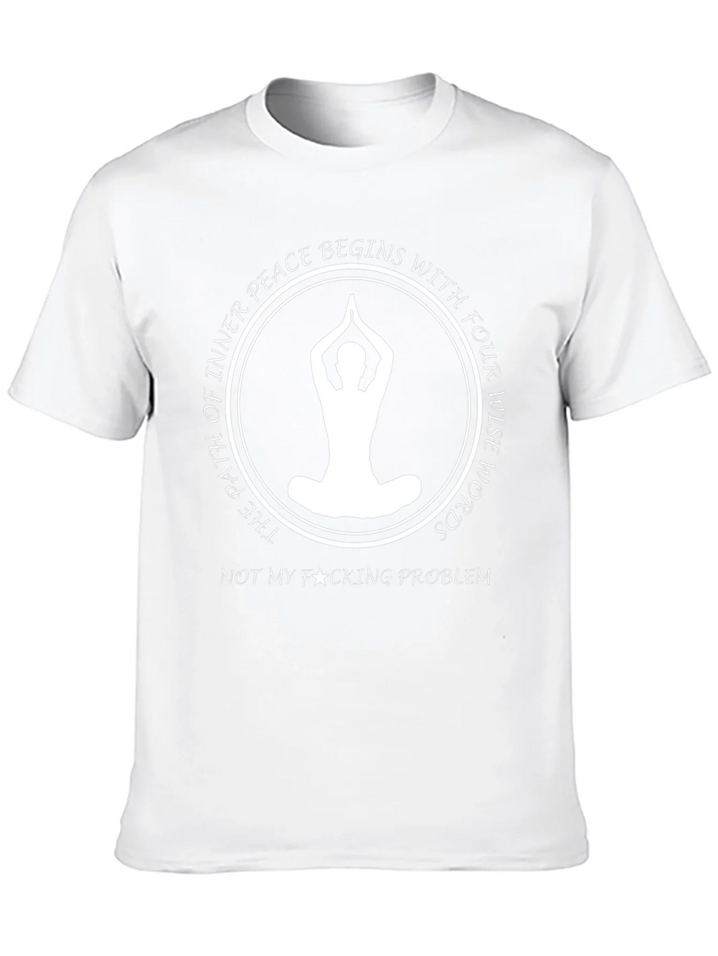 Inner Peace T-Shirt: Not My Problem product image 9