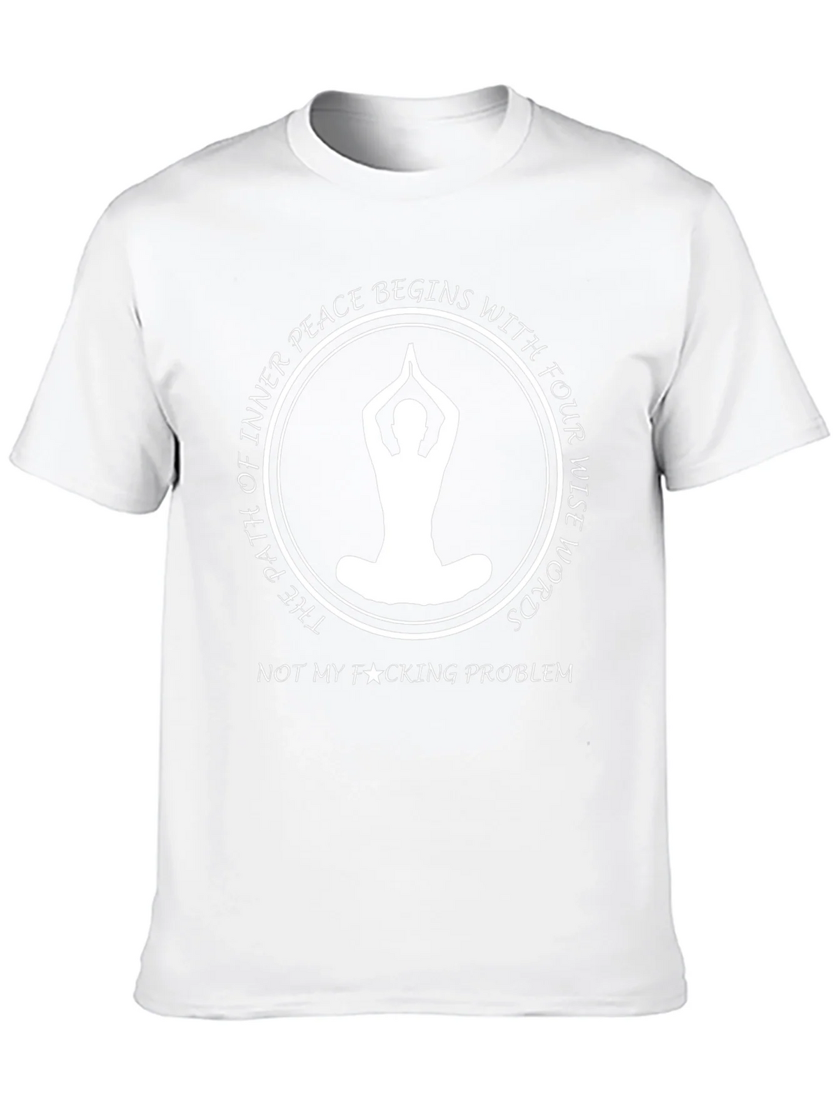 Inner Peace T-Shirt: Not My Problem product image 9