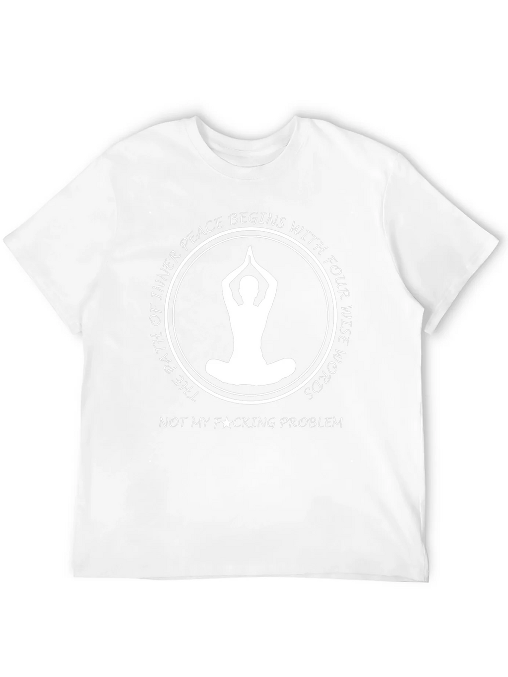 Inner Peace T-Shirt: Not My Problem product image 11