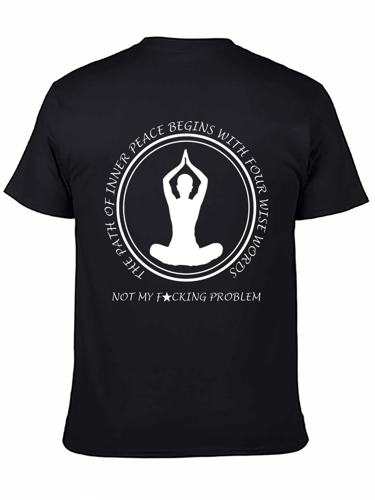 Inner Peace T-Shirt: Not My Problem product image 4