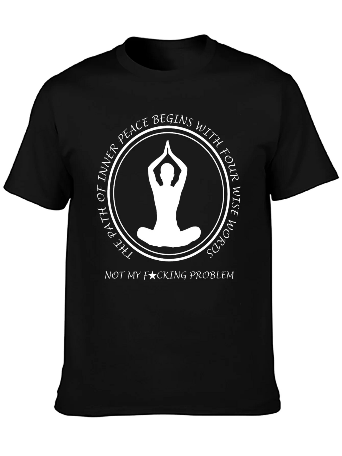 Inner Peace T-Shirt: Not My Problem product image 3