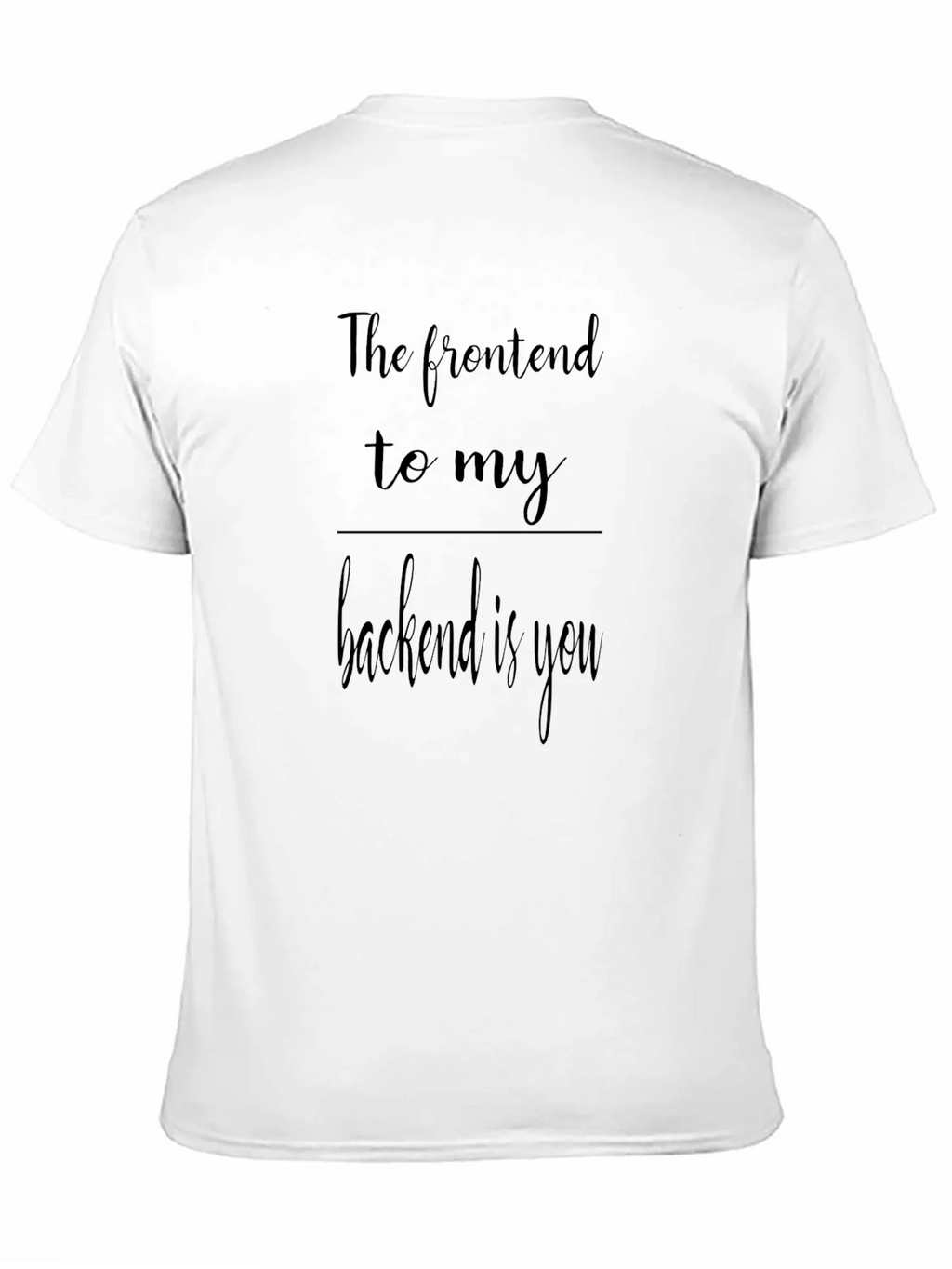 Funny The Frontend to my Backend is You Black Tee product image 10