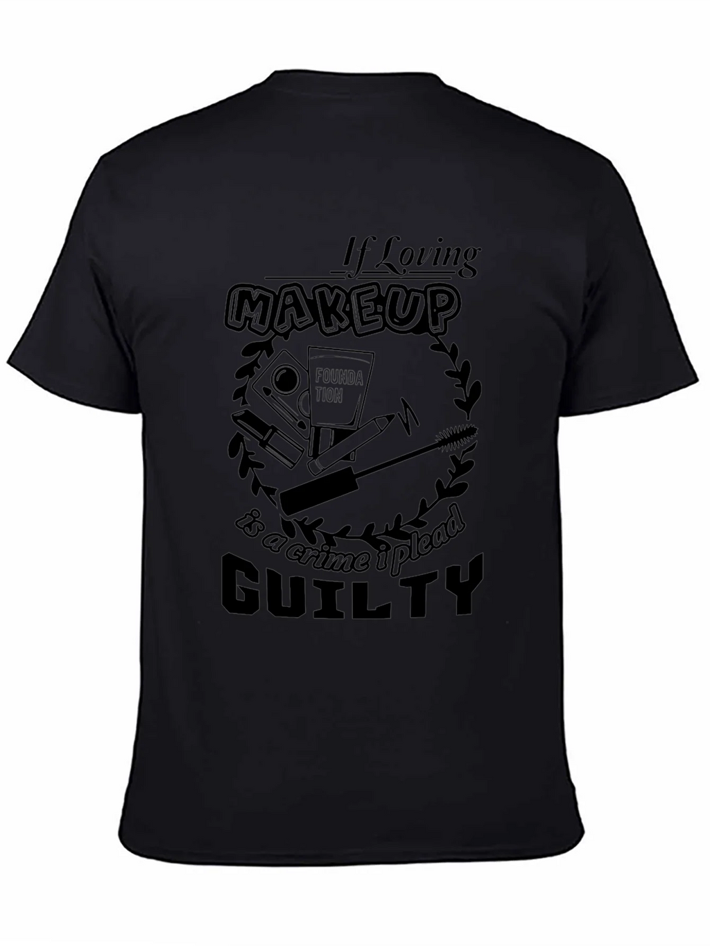 Makeup Lovers Guilty Plea T-Shirt product image 4