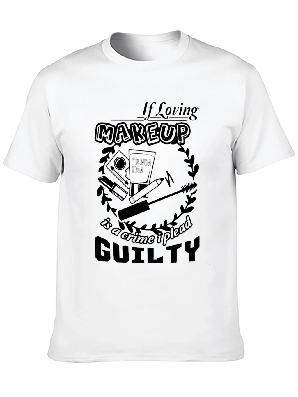 Makeup Lovers Guilty Plea T-Shirt product image 8