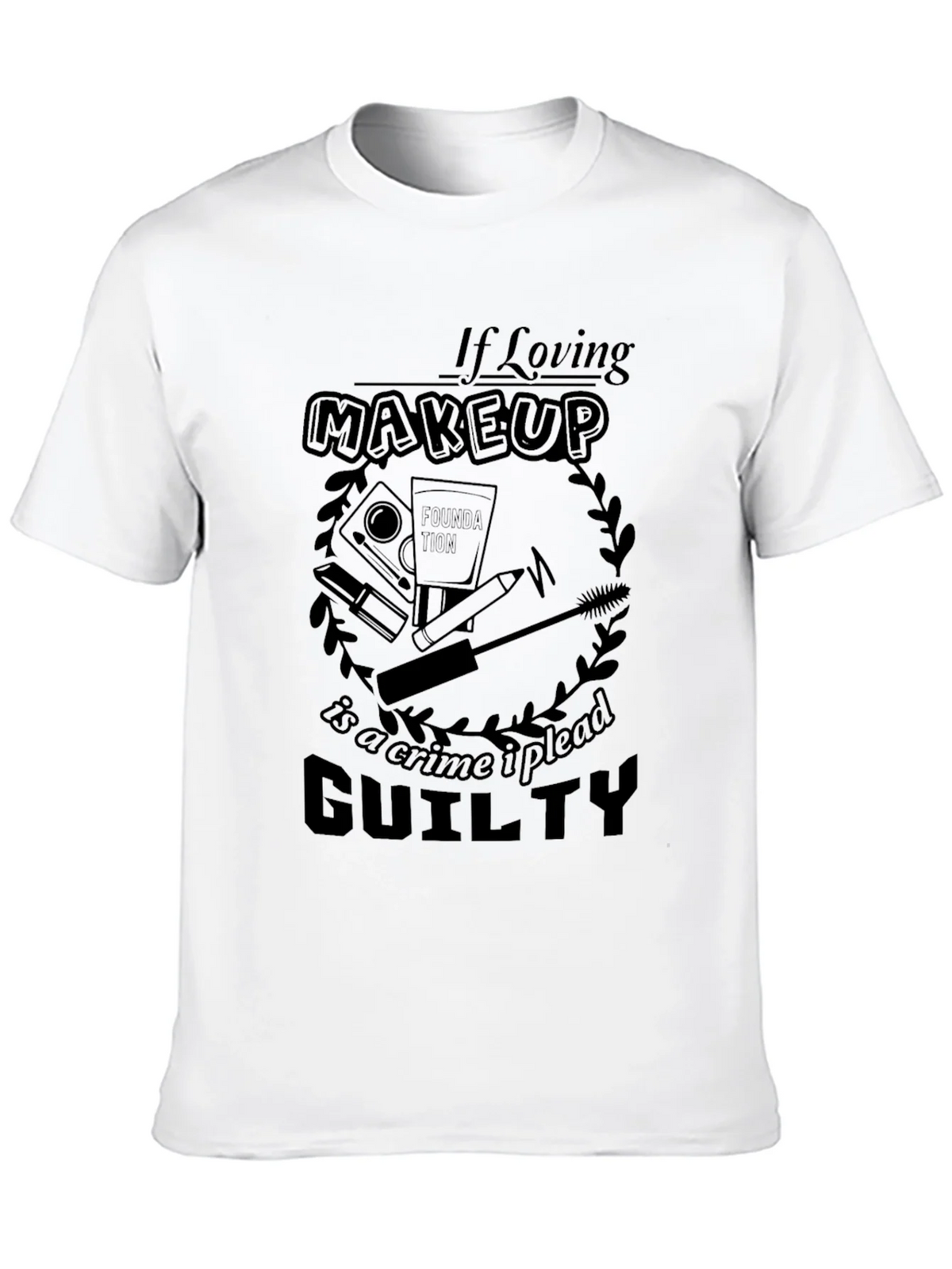 Makeup Lovers Guilty Plea T-Shirt product image 8