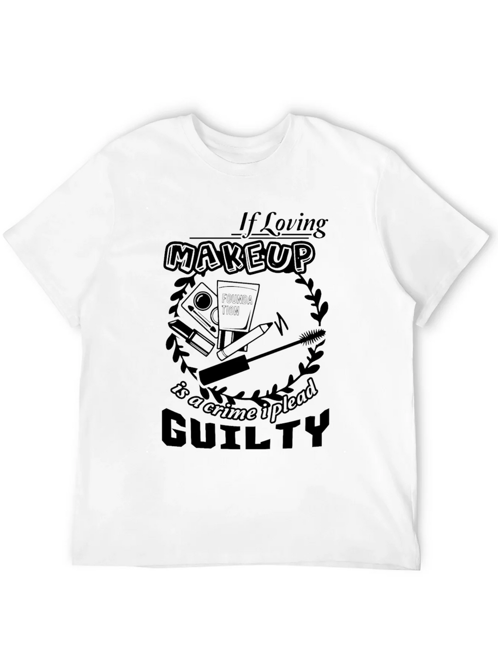 Makeup Lovers Guilty Plea T-Shirt product image 10