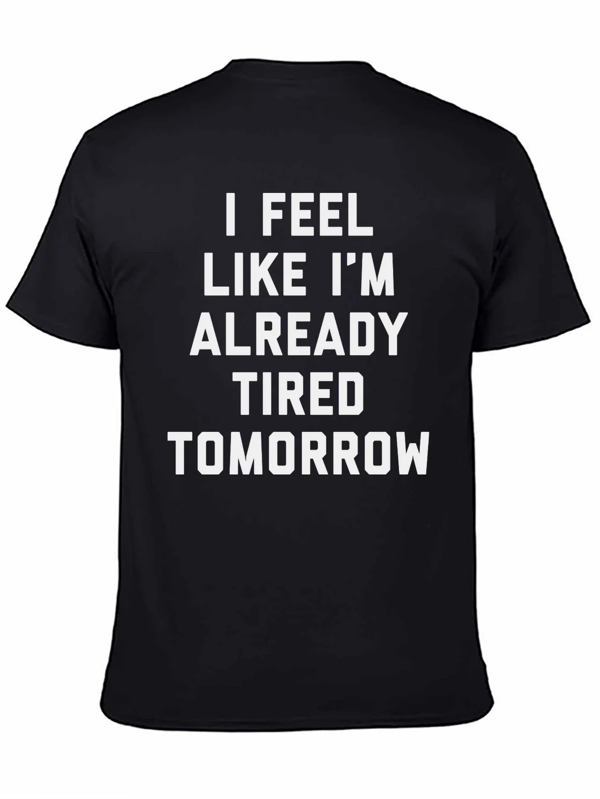 Funny Tired Tomorrow Black Graphic T-Shirt product image 4