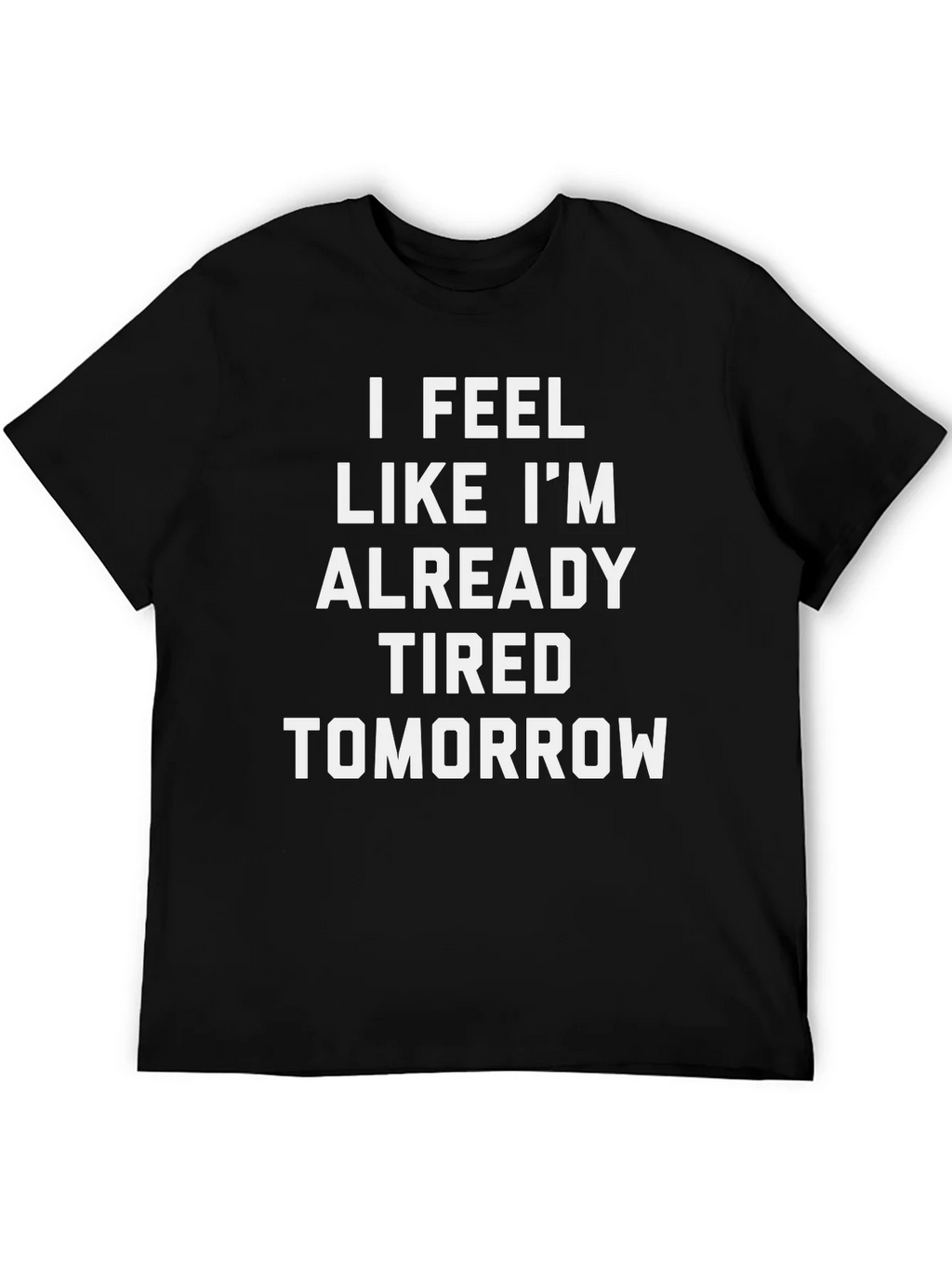 Funny Tired Tomorrow Black Graphic T-Shirt product image 5