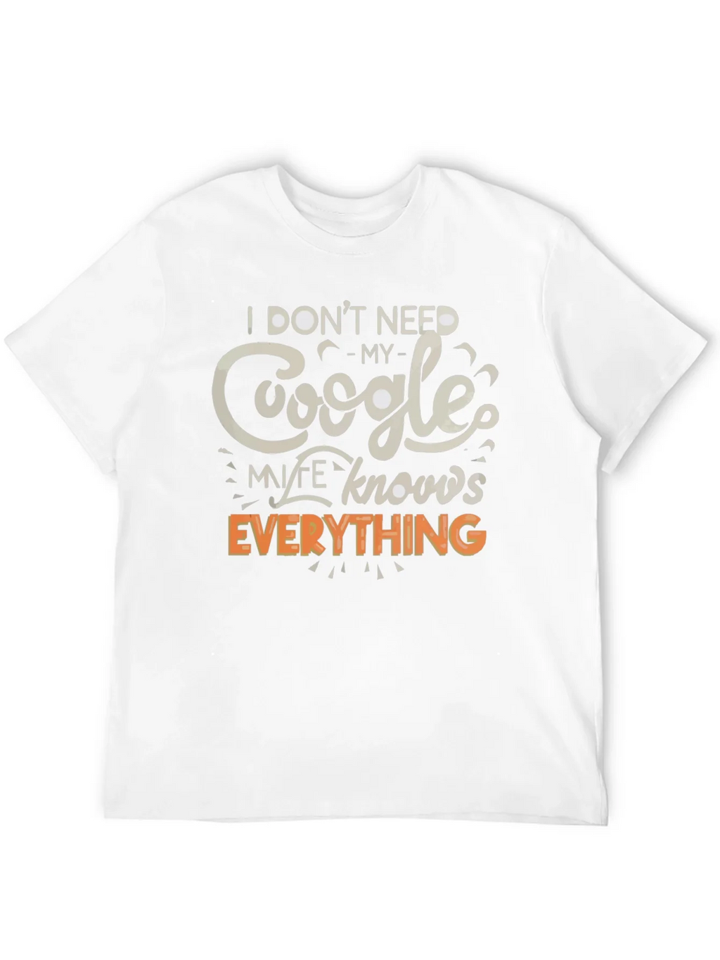 Funny Google My Wife Knows Everything Graphic T-Shirt product image 7