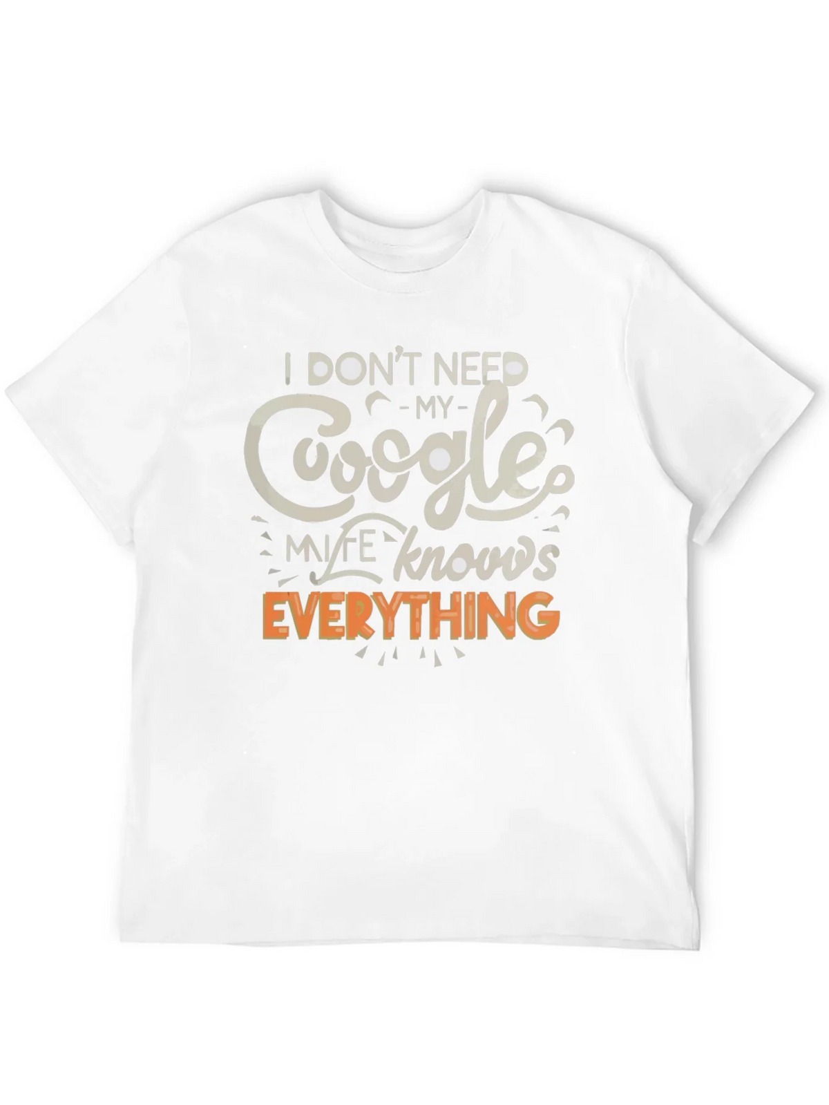 Funny Google My Wife Knows Everything Graphic T-Shirt product image 7