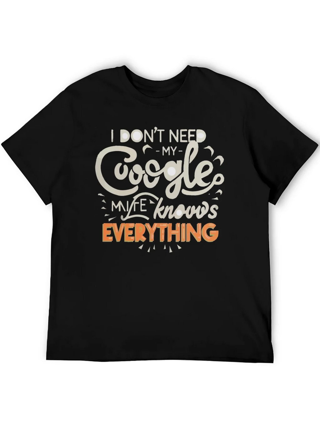 Funny Google My Wife Knows Everything Graphic T-Shirt product image 3