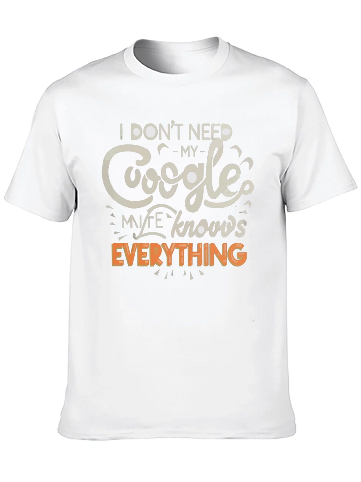 Funny Google My Wife Knows Everything Graphic T-Shirt product image 6