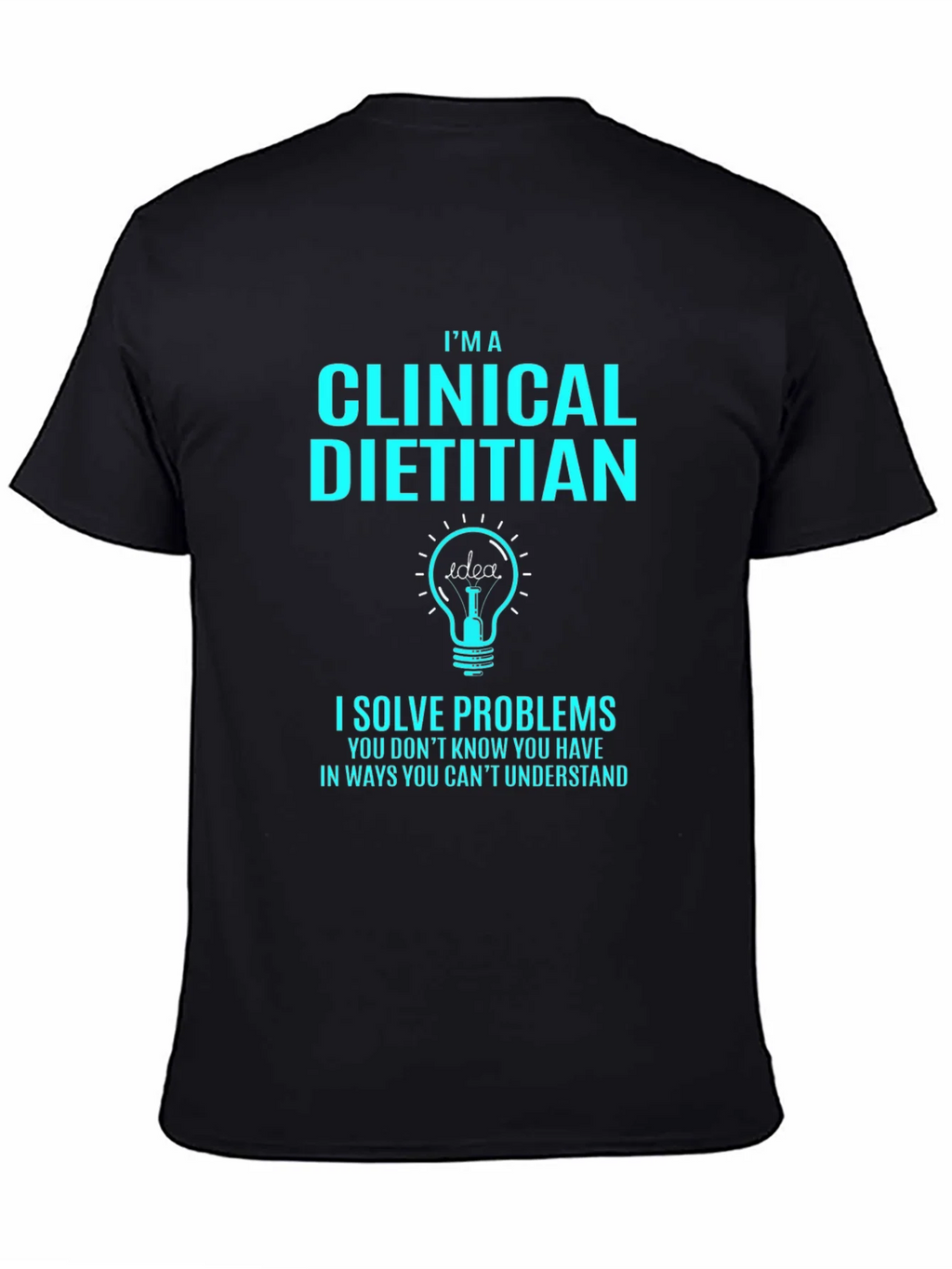 Clinical Dietitian T-Shirt - I Solve Problems product image 4