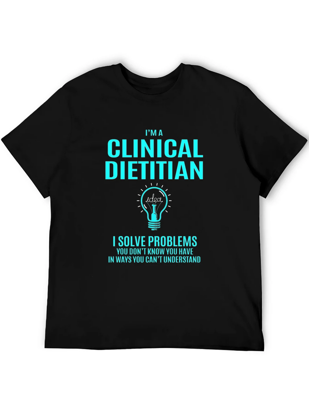 Clinical Dietitian T-Shirt - I Solve Problems product image 5