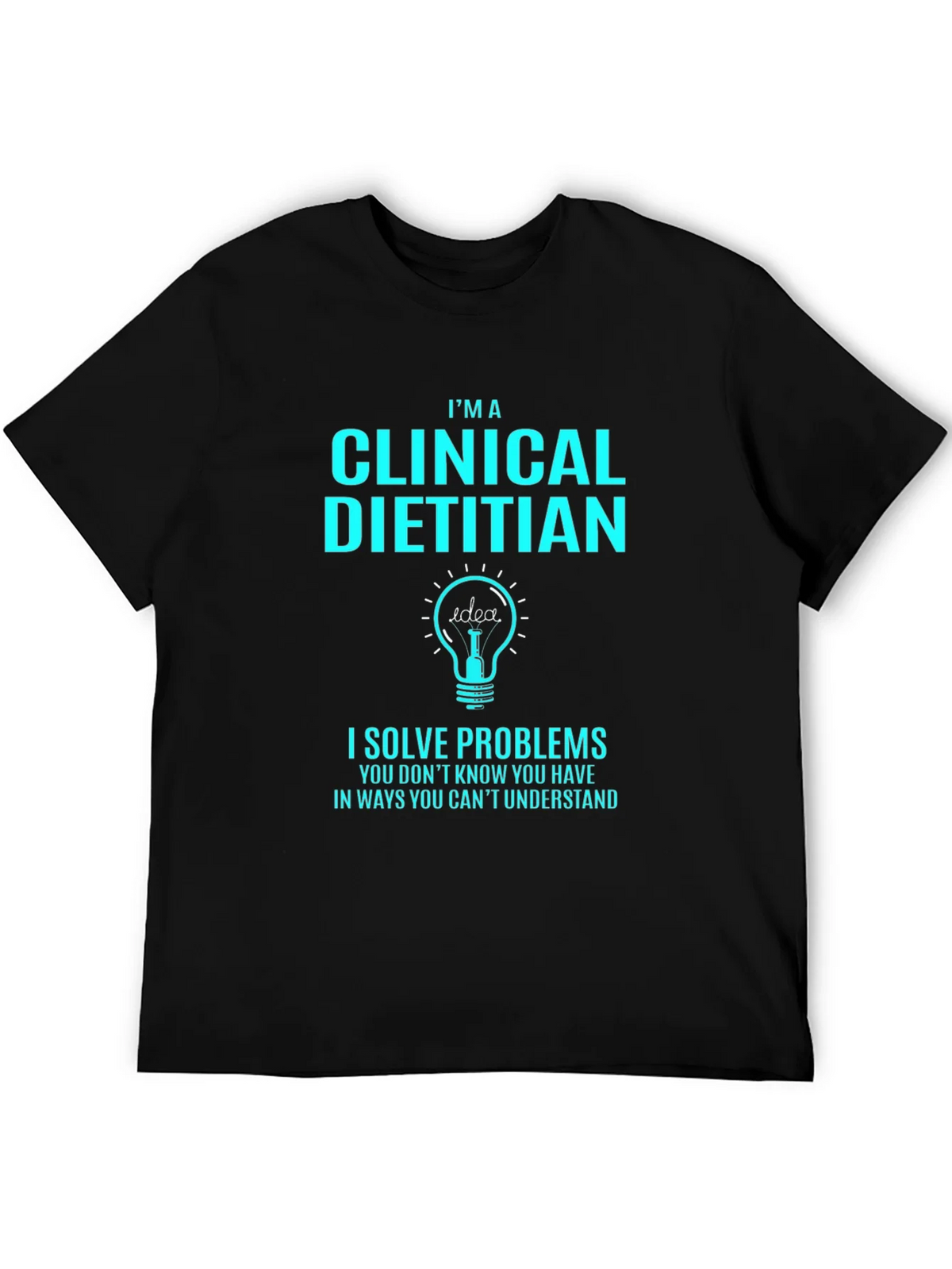 Clinical Dietitian T-Shirt - I Solve Problems product image 5