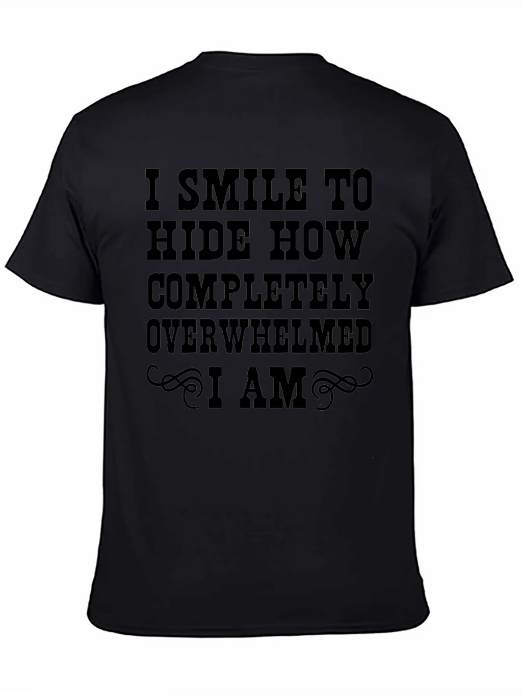 I Smile To Hide Overwhelmed T-Shirt product image 4