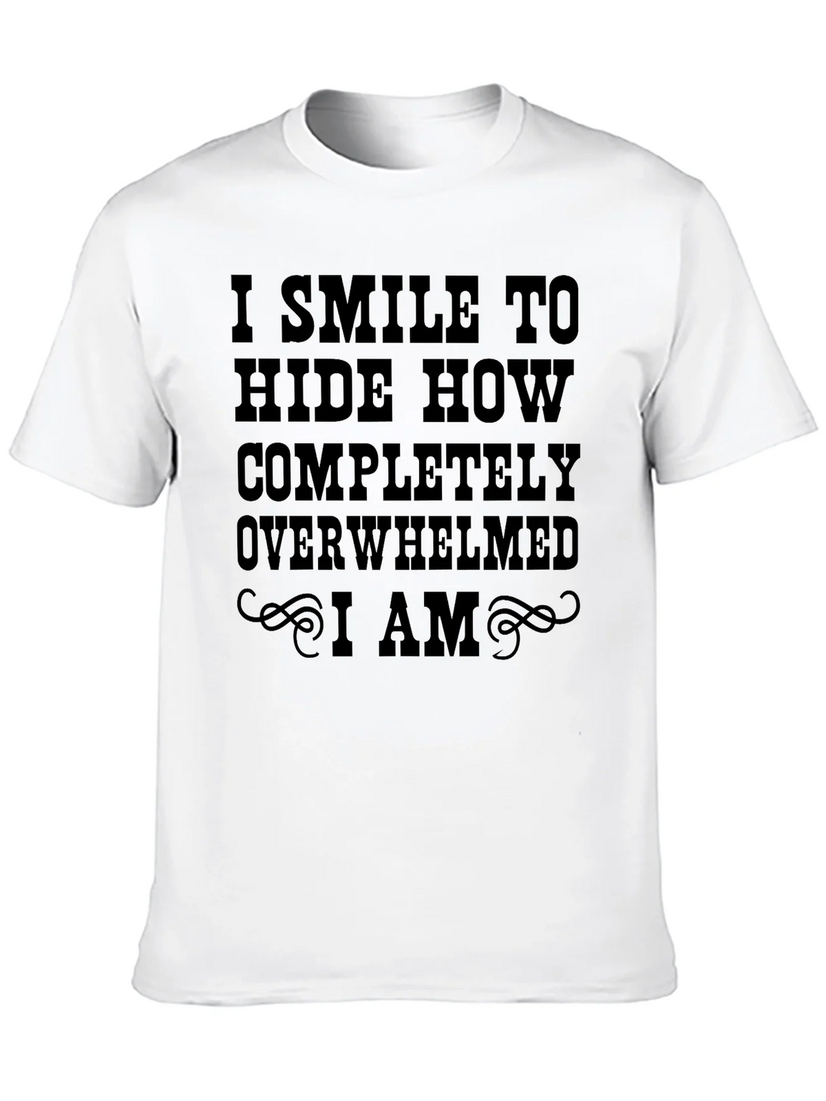 I Smile To Hide Overwhelmed T-Shirt product image 9