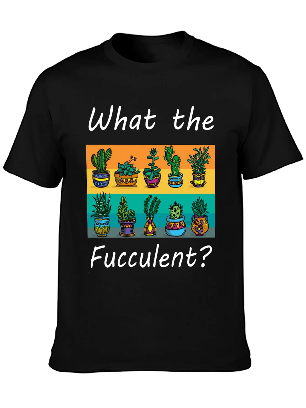 What the Fucculent? Graphic Tee product image 2