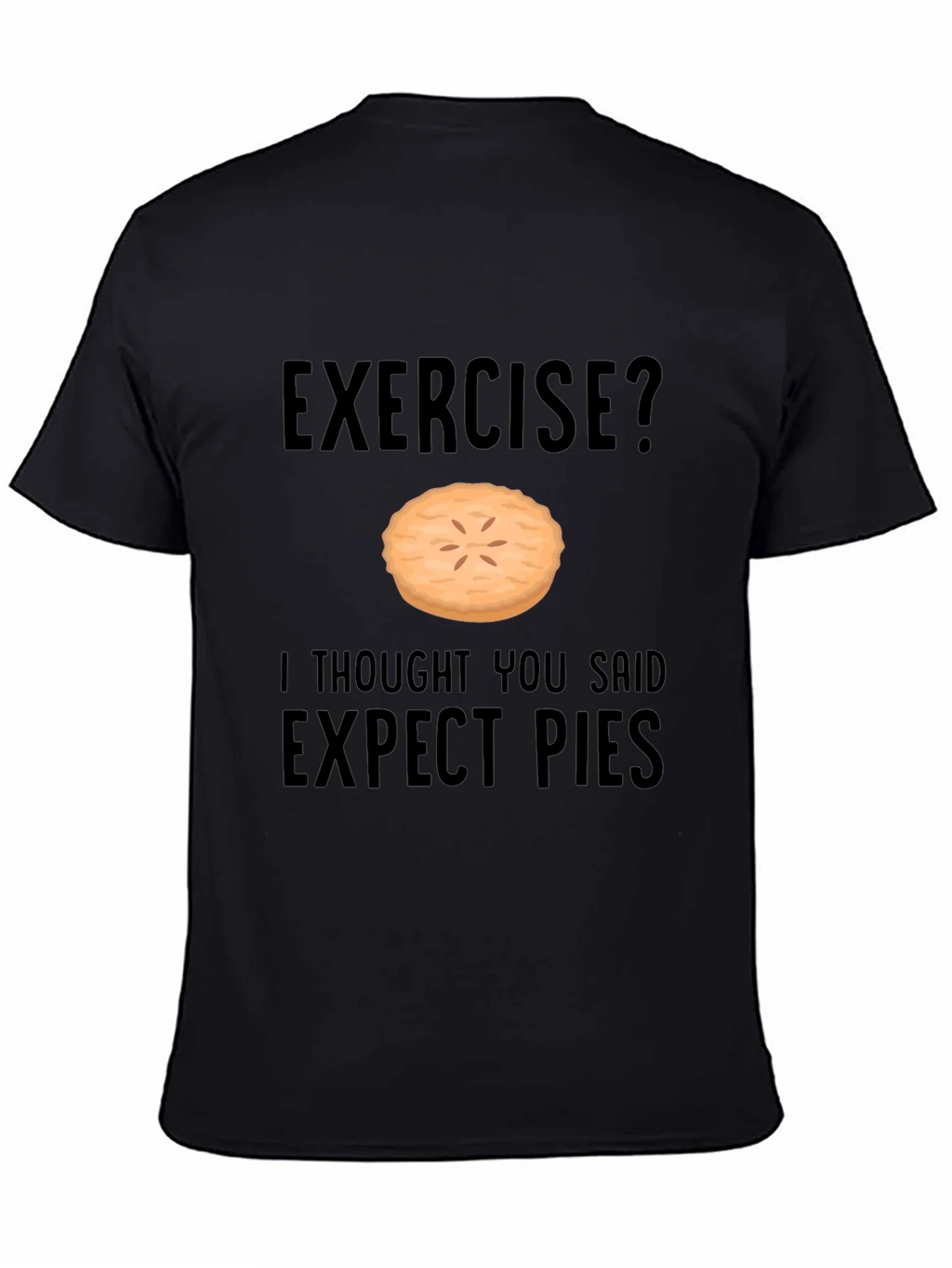 Funny Exercise Pie T-Shirt - Expect Pies Graphic Tee product image 4