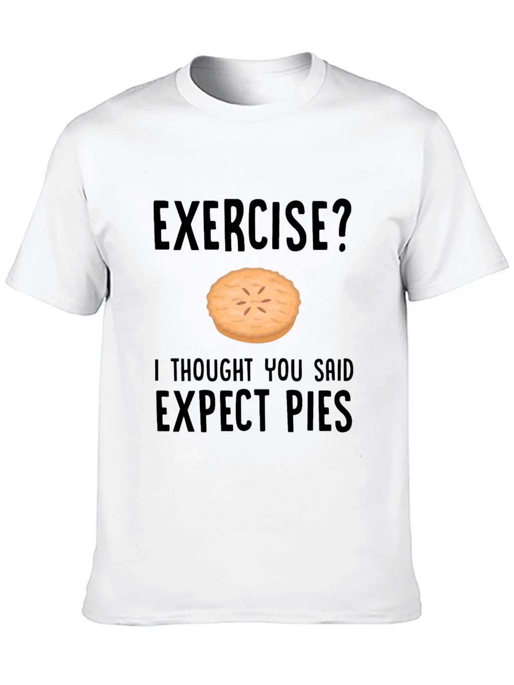 Funny Exercise Pie T-Shirt - Expect Pies Graphic Tee product image 9