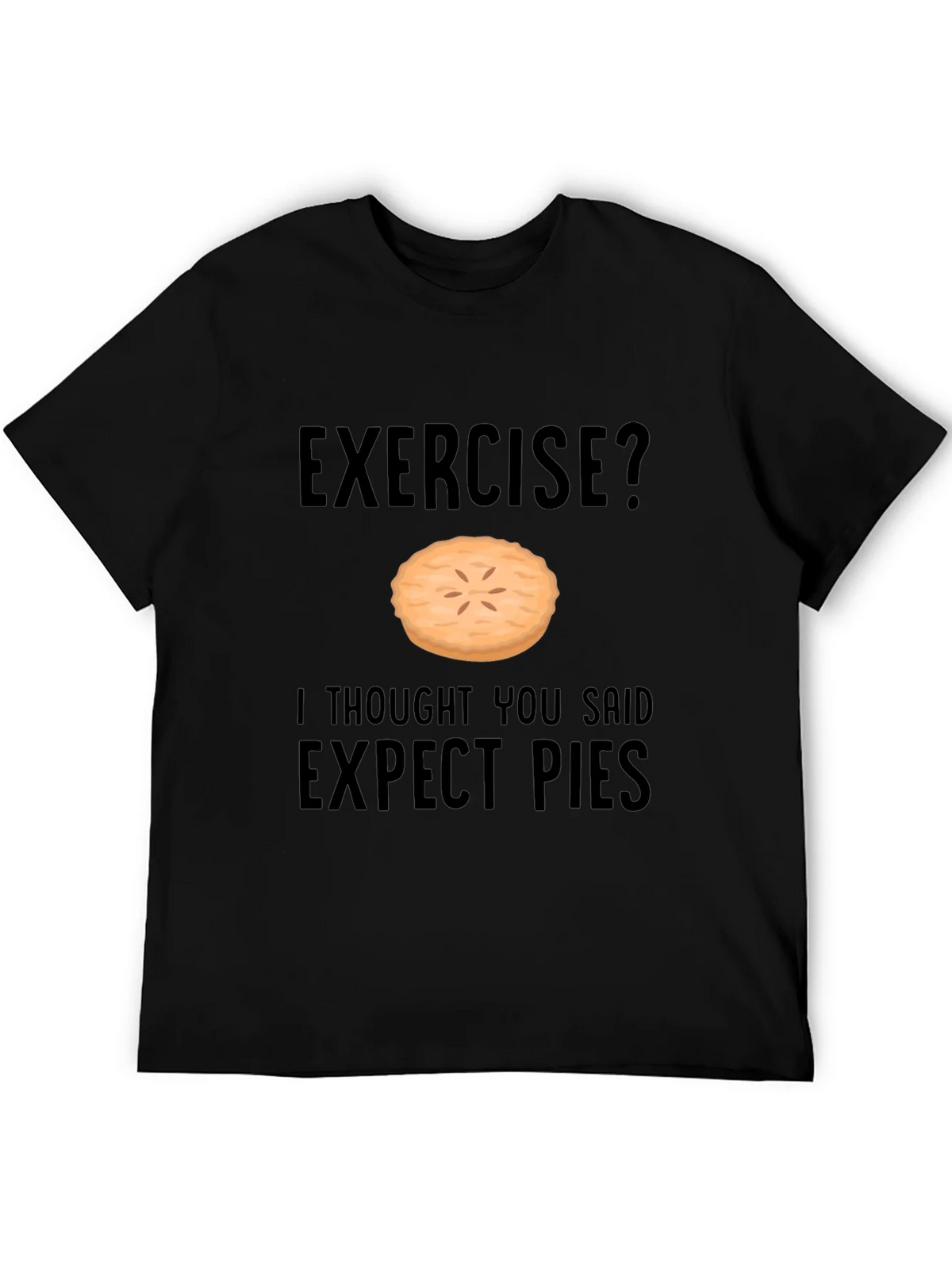 Funny Exercise Pie T-Shirt - Expect Pies Graphic Tee product image 5