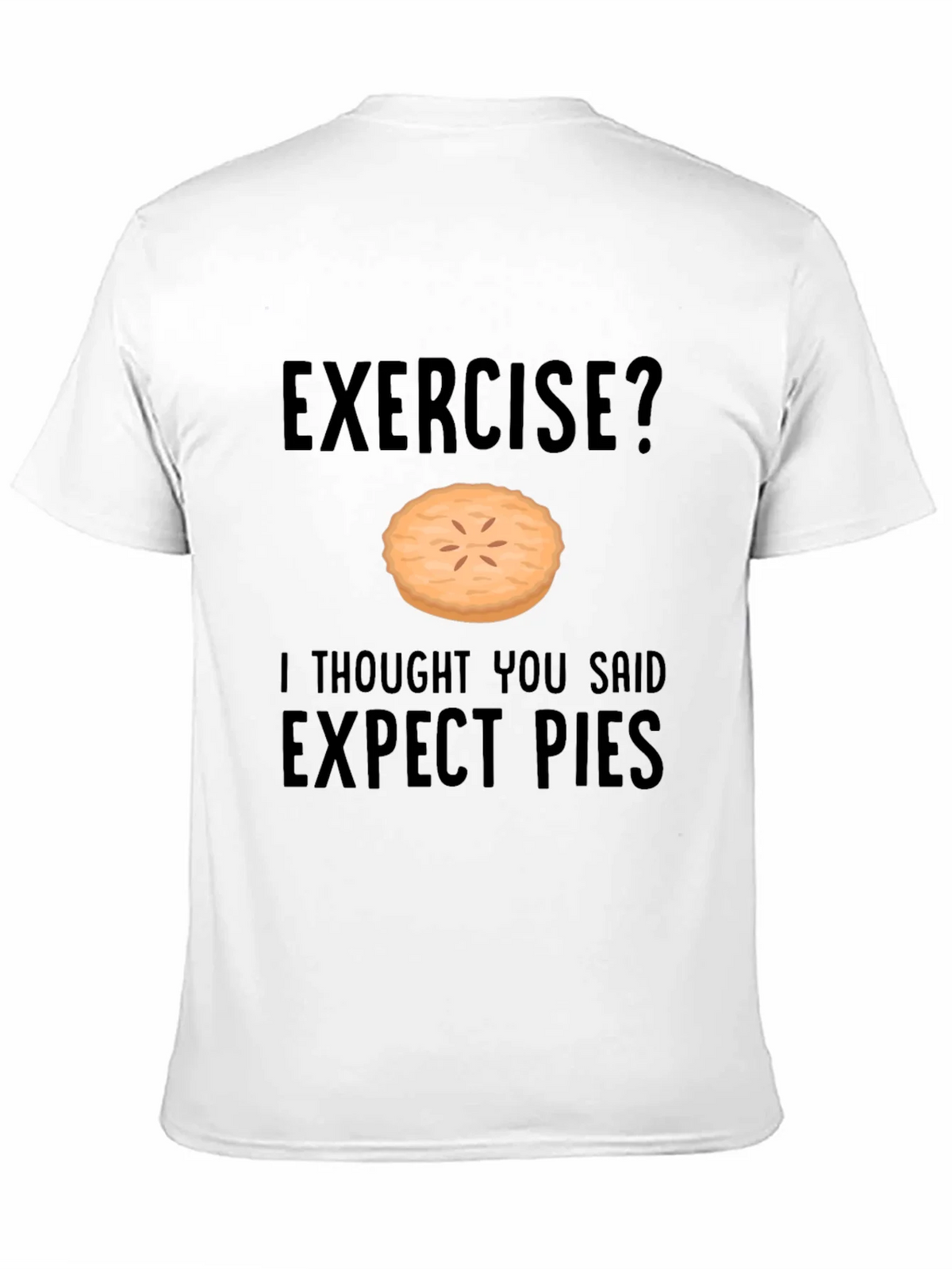 Funny Exercise Pie T-Shirt - Expect Pies Graphic Tee product image 10