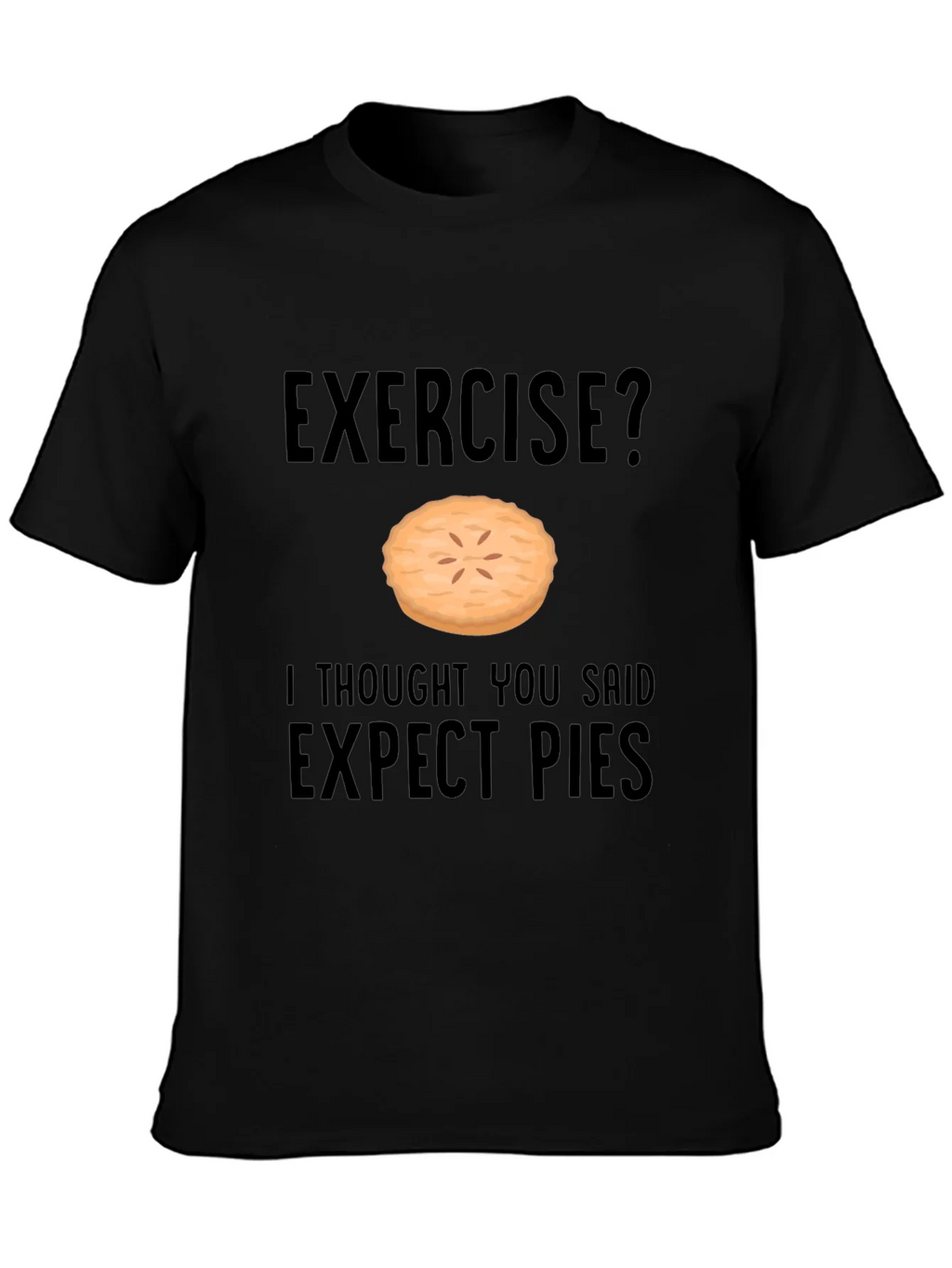 Funny Exercise Pie T-Shirt - Expect Pies Graphic Tee product image 3
