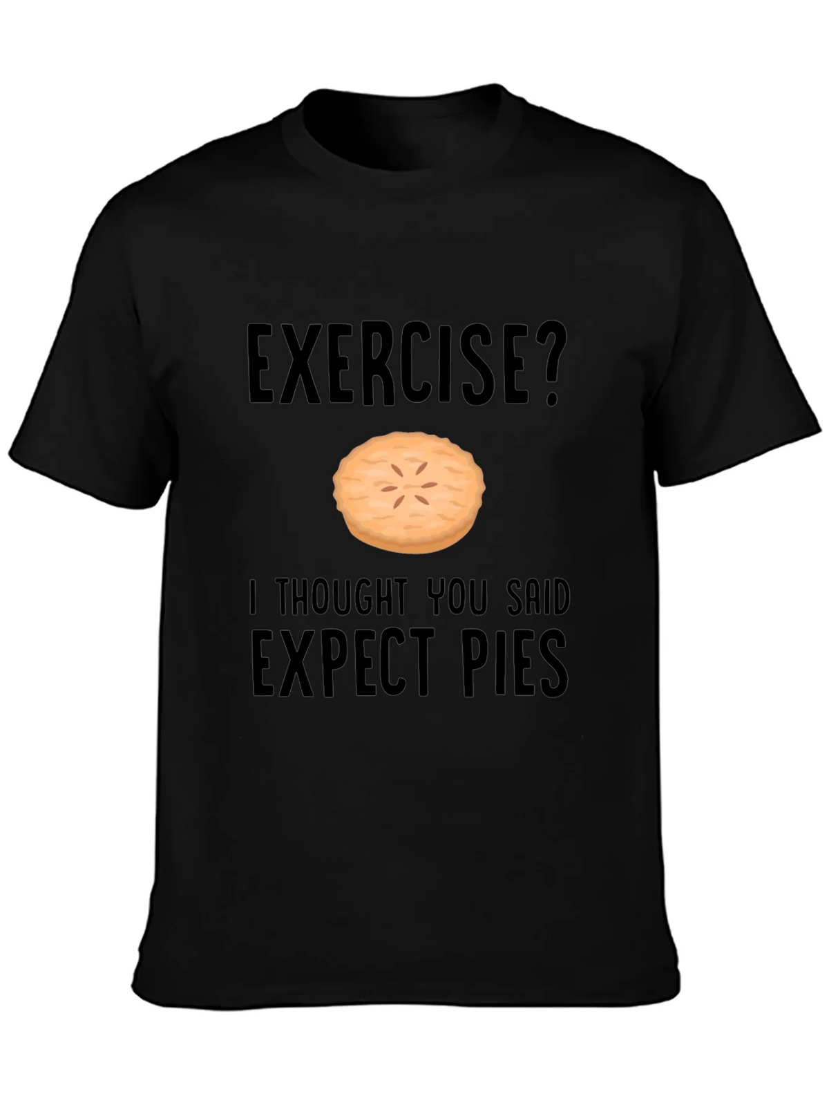 Funny Exercise Pie T-Shirt - Expect Pies Graphic Tee product image 3