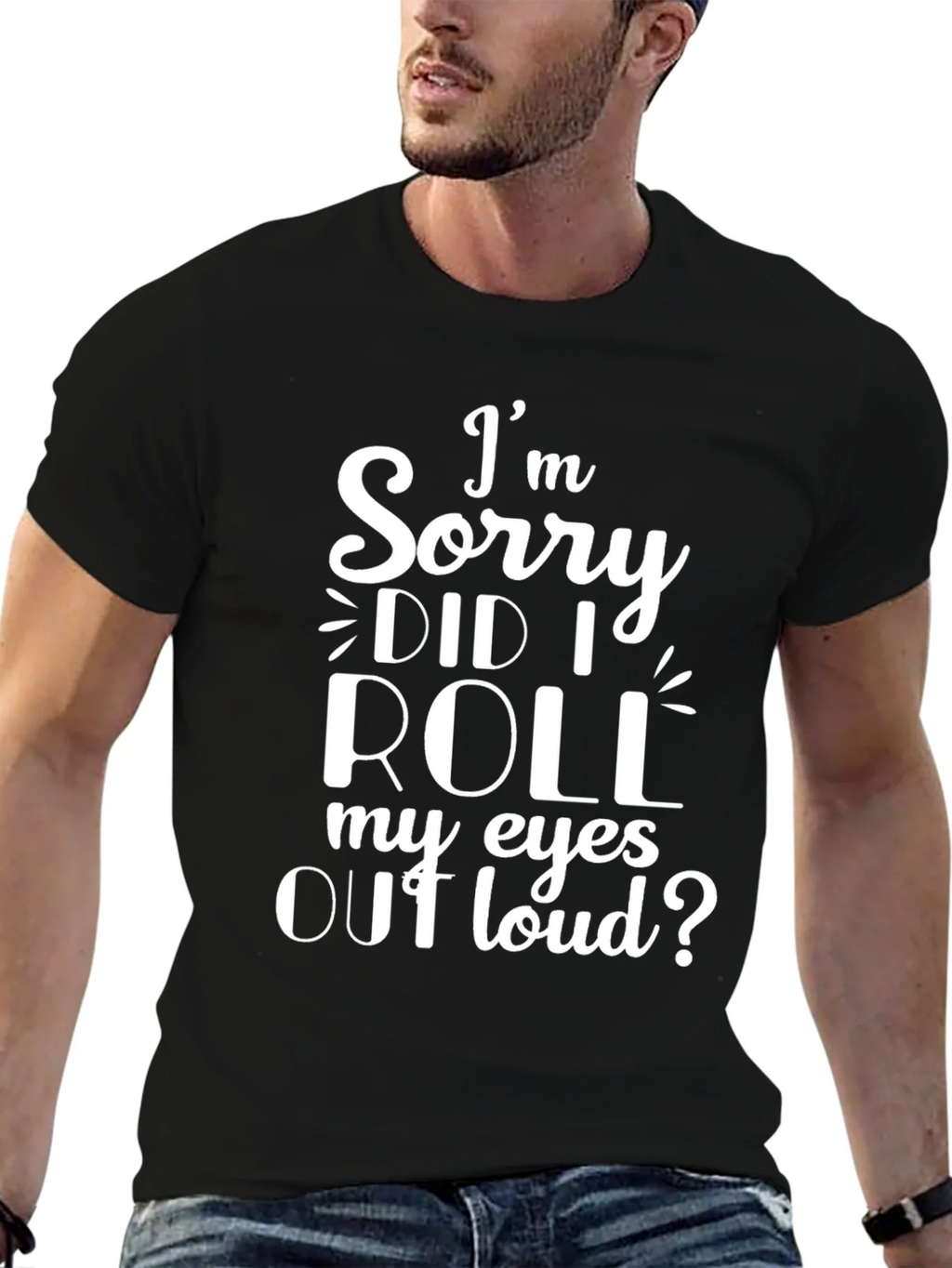 Im Sorry Did I Roll My Eyes Out Loud? T-Shirt product image 6