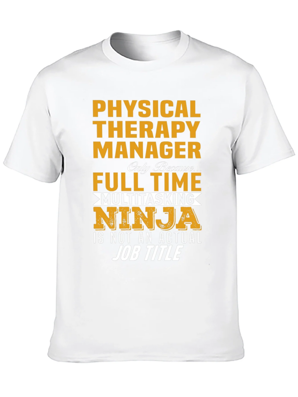 Physical Therapy Manager Full Time Ninja T-Shirt product image 7
